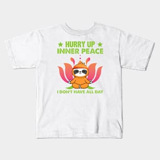 Hurry Up Inner Peace Sloth Kids T-Shirt